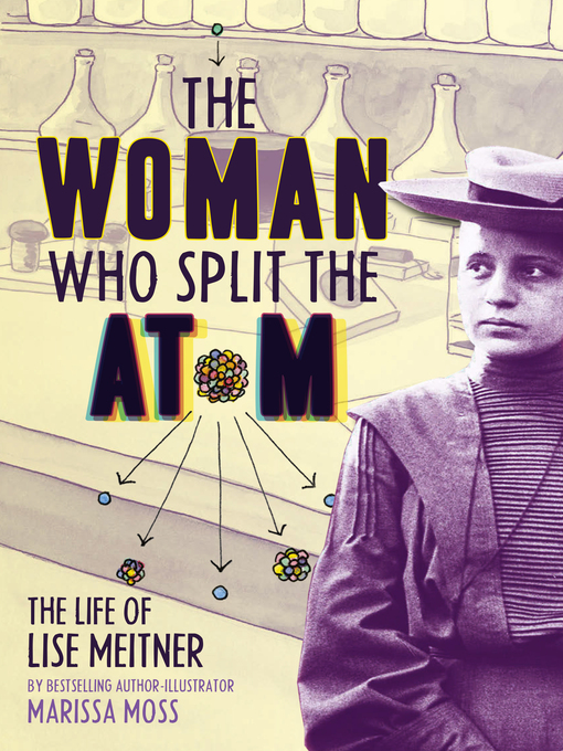 Title details for The Woman Who Split the Atom by Marissa Moss - Available